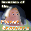 Invasion of the Planet Snackers